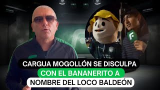 Cargua Mogollón se disculpa con el Bananerito a nombre del Loco Baldeón [upl. by Harehs]