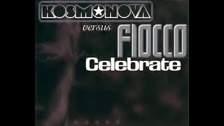 Kosmonova vs Fiocco  Celebrate  Maxi CD All Tracks [upl. by Bently24]