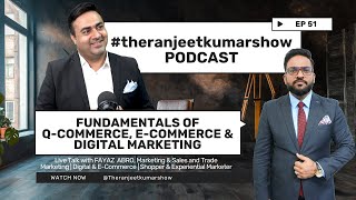 FUNDAMENTALS OF QCOMMERCE ECOMMERCE amp DIGITAL MARKETING  business theranjeetkumarshow [upl. by Molahs844]