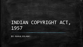 Indian Copyright Act 1957  Infringement amp Remedies  Fair Dealing  Authorship and Ownership law [upl. by Idelle363]