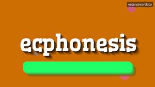 ECPHONESIS  HOW TO PRONOUNCE IT [upl. by Liane]