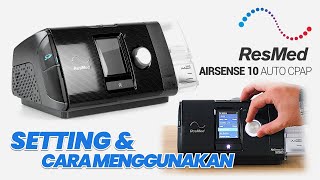 ResMed AirSense 10 Auto CPAP Setting dan Cara Menggunakan [upl. by Nettle]