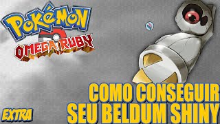 Pokémon Omega Ruby amp Alpha Sapphire  Como Conseguir seu Primeiro SHINY  BELDUM EXTRA [upl. by Ledua]