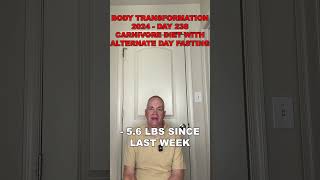 Day 238 of 2024 Body Transformation  Carnivore Diet  Recap carnivorediet bodytransformation [upl. by Laurena]