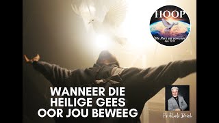 Wannneer Die Heilige Gees Oor Jou Beweeg Pst Rudi Briel [upl. by Blood442]