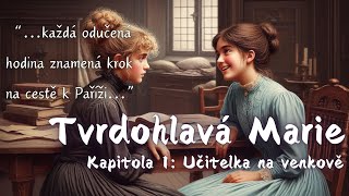 Tvrdohlavá Marie 1 kapitola  Učitelka na venkově Audiokniha [upl. by Catto]