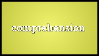 Comprehension Meaning [upl. by Cassilda]