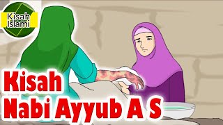 Nabi Ayyub A S  Kesabaran yang Berbuah Nikmat  Kisah Islami Channel [upl. by Papageno851]