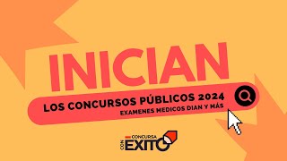 Inician Los Concursos Públicos 2024 Examenes Medicos DIAN Y Más [upl. by Avivah]