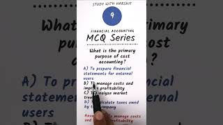 What is the primary purpose of cost accounting  MCQ Series Part 9  Financial Accounting [upl. by Ennael]