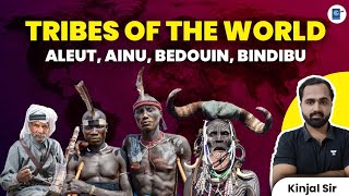 Major Tribes Of The World1  Aleuts Ainu Bedouins Bindibu  Kinjal [upl. by Colin995]