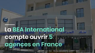 La BEA International compte ouvrir 5 agences en France [upl. by Pickford]