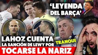 💥El ESCÁNDALO sobre la SANCIÓN a LEWANDOWSKI que DENUNCIA MATEU LAHOZ · ANCELOTTI TRANQUILO con VINI [upl. by Sutherland]