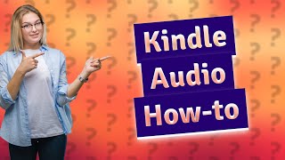 How do I add audio to my Kindle [upl. by Llecrad]