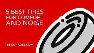 5 Best Tires For Comfort and Noise [upl. by Adnowal142]