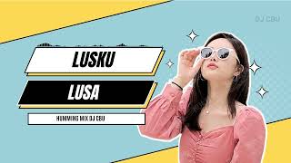 LUSKU LUSA × FREEBOT  HUMMING MIX  DJ CBU  DJ PRAVAT [upl. by Cowie690]