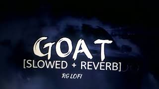 Goat new song 👍 slowed and reverb Sidhu moose Wala [upl. by Silera]