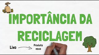 IMPORTÂNCIA DA RECICLAGEM [upl. by Iphigenia]