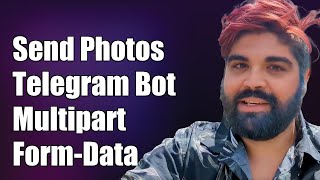 How to Send Photos via Telegram Bot Using MultipartFormData [upl. by Imeon]