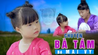 CHUYỆN BÀ TÁM  Bé MAI VY ☀ Thần đồng âm nhạc 4 Tuổi Việt Nam MV 4k Namviet Thiếu Nhi [upl. by Geithner550]