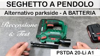 SEGHETTO ALTERNATIVO A BATTERIA PARKSIDE Lidl Pendolo Legno e metallo PSTDA 20Li A1 20V [upl. by Charleton]