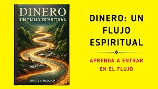 Dinero Un flujo espiritual Aprenda a entrar en el estado de flujo de abundancia Audiolibro [upl. by Dor]