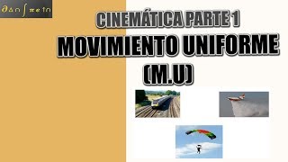 Cinemática p1 Qué es el movimiento uniforme y ejemplos del mismo [upl. by Alage100]