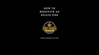 How to renovate an estate smoking pipe with James Barber Tobacconist [upl. by Nylorac]