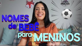 NOMES DE BEBÊ 🔸 MASCULINOS 🔸 Nomes de menino que eu amo e que estão na minha listinha [upl. by Adniuqal]