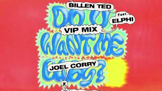 Joel Corry x Billen Ted  Do U Want Me Baby feat Elphi VIP Mix Visualiser [upl. by Jenifer]