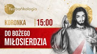 Koronka do Bożego Miłosierdzia Teobańkologia 1312 Środa [upl. by Neelrac773]