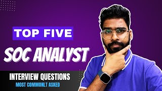 Top Five SOC Analyst Interview Questions  For Fresher Role [upl. by Bickart]