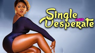 SINGLE AND DESPERATE TRENDING MOVIE  DESTINY ETIKO 2023 LATEST NIGERIAN NOLLYWOOD MOVIE [upl. by Supen]