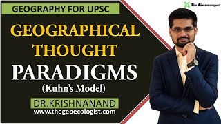 Paradigms In Geography  Geographical Thought  Kuhns Model  Human Geography  By Dr Krishnanand [upl. by Ahsienauq399]