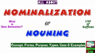 Nominalization in English Grammar  Nouning  Zero Derivation  Suffixes [upl. by Aivlis]