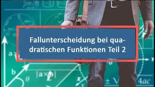 Fallunterscheidung bei quadratischen Funktionen Teil 2 [upl. by Mor]