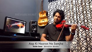 AAP KI NAZRON NE  VIOLIN Cover Feat Binesh Babu [upl. by Sheffy968]