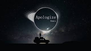 Apologize  OneRepublic  Remix   Tik Tok Version  抖音版 [upl. by Nakhsa]