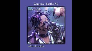 Zamuza  Earthy X6 sped up  lyrics [upl. by Patton]