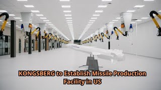 KONGSBERG to Establish Missile Production Facility in US [upl. by Silma]