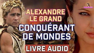 Livre Audio Alexandre le Grand Du Trône aux Confins de la Terre  LHistoire Complète dAlexandre [upl. by Nyliahs]