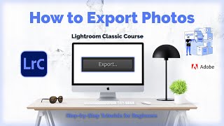 How to Export Photos Smoothly  Lightroom Classic Tutorial 14 [upl. by Eaver]