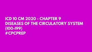 ICD 10 CM 2021  CHAPTER 9  DISEASES OF THE CIRCULATORY SYSTEM MEDICAL CODING 2020 [upl. by Jereld]