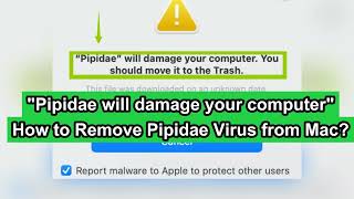 quotPipidae will damage your computerquot Mac Malware  How to Remove Pipidae Malware from Mac OS [upl. by Bresee721]