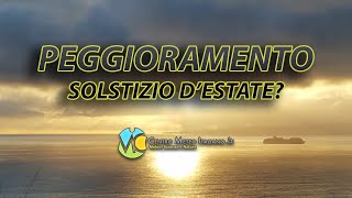 METEO  ipotesi MALTEMPO sul solstizio destate ecco gli aggiornamenti [upl. by Caryn]