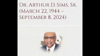 Celebrating The Life of Dr Arthur D Sims March 22 1944  September 8 2024 [upl. by Schecter]