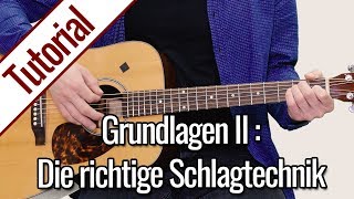 Gitarre Lernen  Anfängerkurs II Die richtige Schlagtechnik  Anfänger Onlinekurs [upl. by Leventis413]