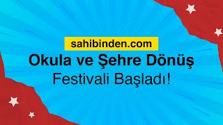 sahibindencom Okula ve Şehre Dönüş Festivali başladı 📚✏️ [upl. by Jallier]