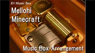 MellohiMinecraft Music Box [upl. by Howenstein]