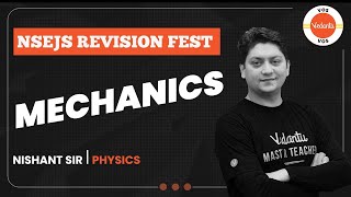 MECHANICS  NSEJS Revision Fest  NSEJS 2022  Nishant Sharma  Vedantu Olympiad School [upl. by Danya978]